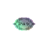 F*ck It Holographic stickers