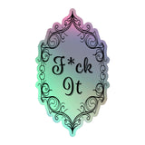 F*ck It Holographic stickers